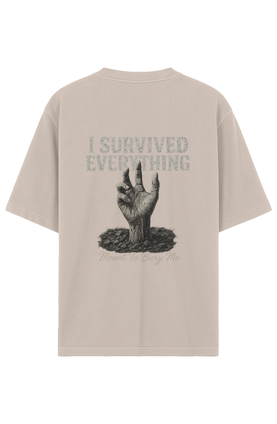 I Survived Everything Meant to Bury Me Tee