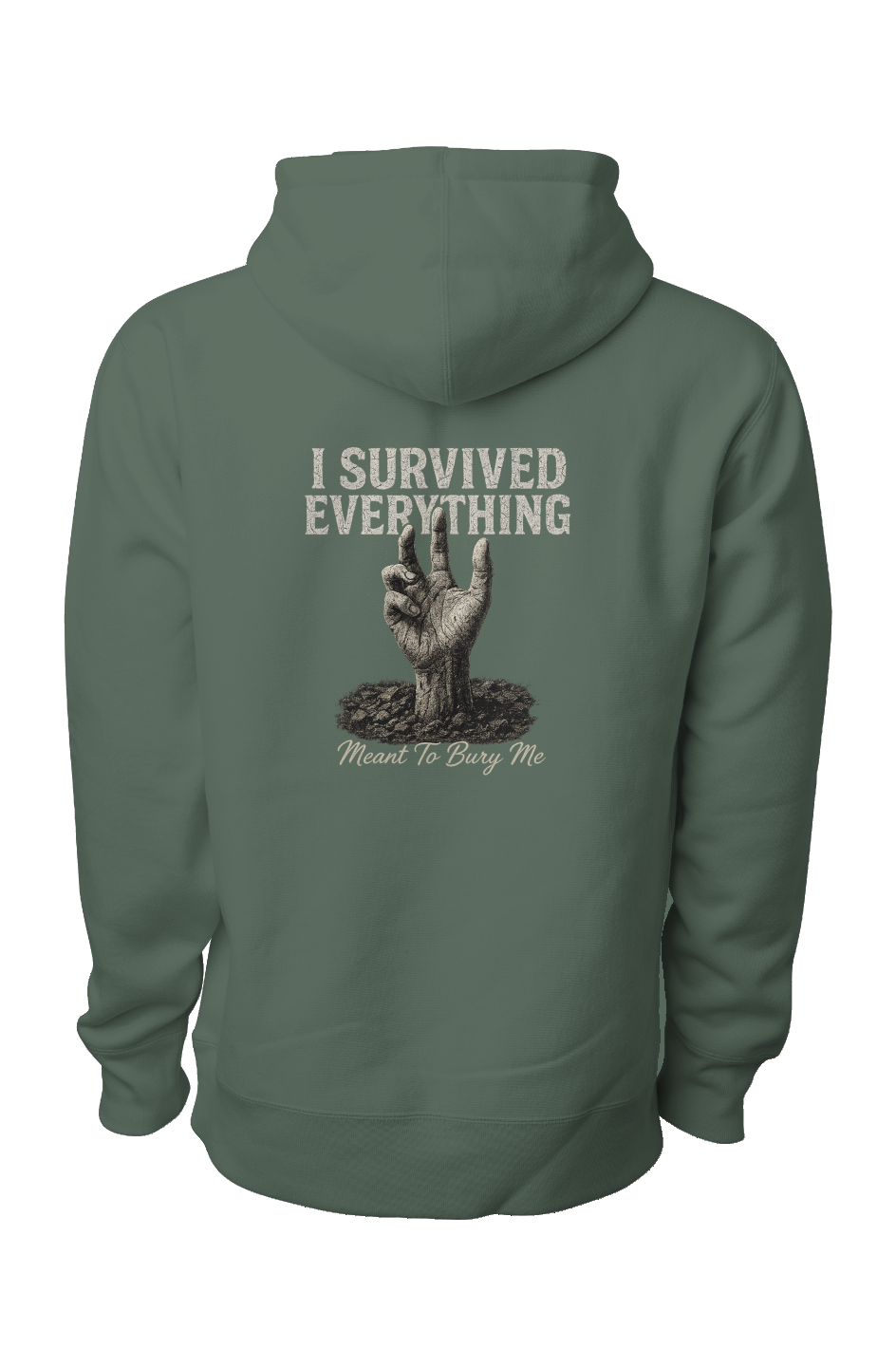 I Survived Everything Meant to Bury Me Hoodie