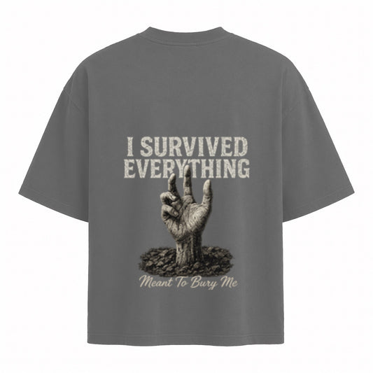 I Survived Everything Meant to Bury Me Tee
