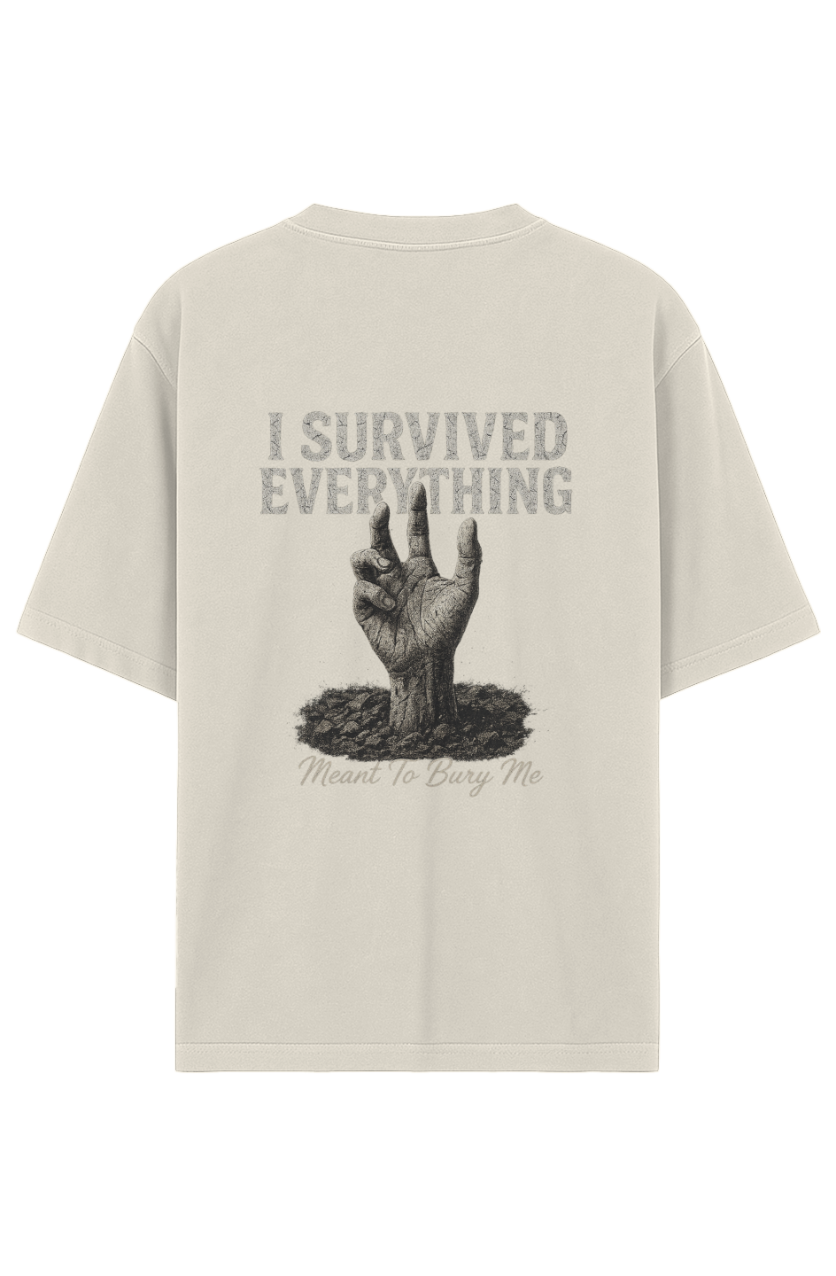 I Survived Everything Meant to Bury Me Tee