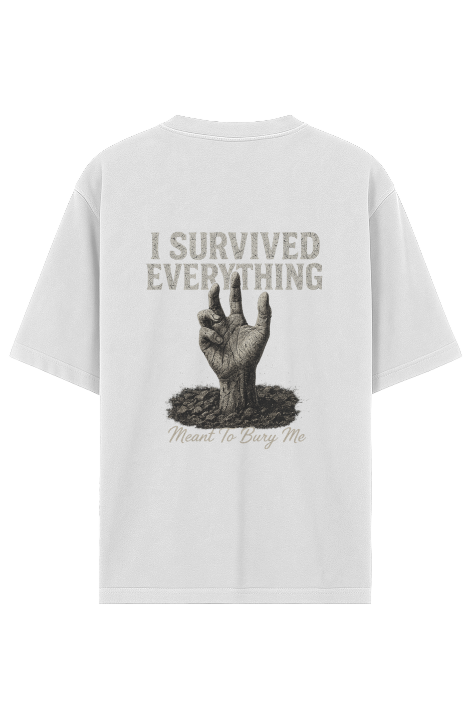 I Survived Everything Meant to Bury Me Tee