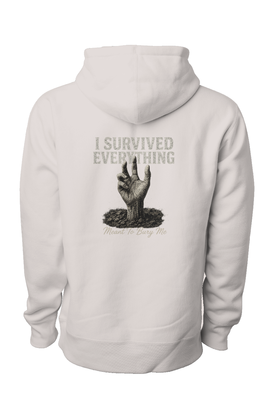 I Survived Everything Meant to Bury Me Hoodie