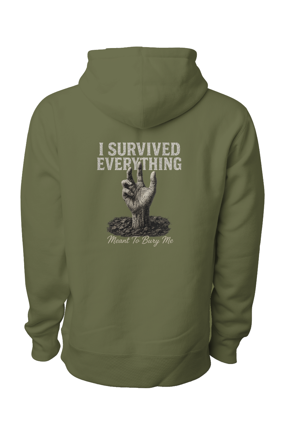 I Survived Everything Meant to Bury Me Hoodie